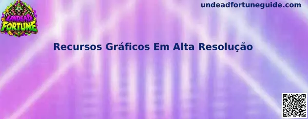 Recursos Gráficos em Alta Resolução