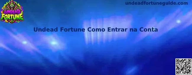 Guia de acesso e login seguro para Undead Fortune