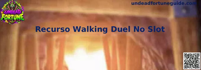 Recurso Walking Duel No Slot
