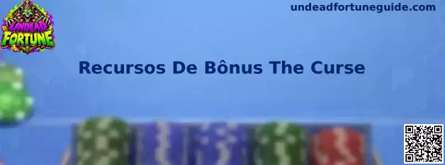 Recursos de Bônus The Curse em Undead Fortune