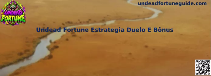 Undead Fortune Estrategia Duelo E Bônus