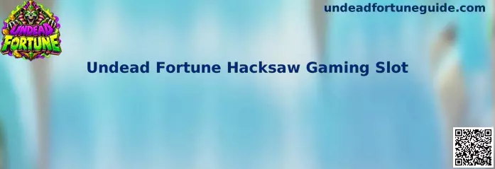 Undead Fortune Hacksaw Gaming Slot