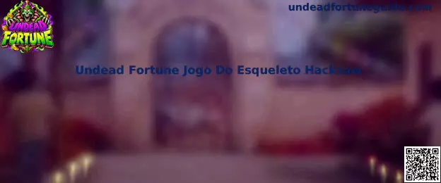 Undead Fortune Jogo Do Esqueleto Hacksaw