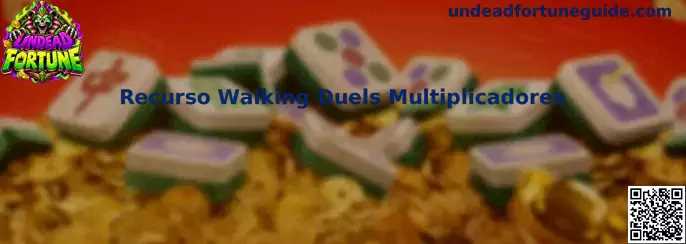 Recurso Walking Duels Multiplicadores em Undead Fortune